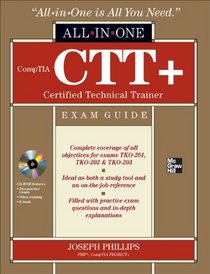 CompTIA CTT+ Certified Technical Trainer All-in-One Exam Guide
