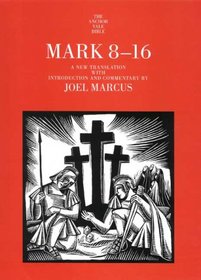 Mark 8-16 (The Anchor Yale Bible Commentaries)