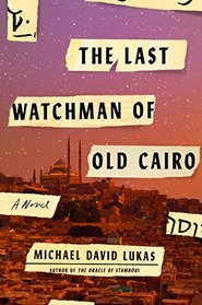 The Last Watchman of Old Cairo: A Novel