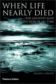 When Life Nearly Died: The Greatest Mass Extinction of All Time