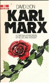 Karl Marx, a Christian appreciation of his life and thought