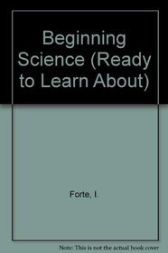 Beginning Science (Ready to Learn About)