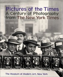 Pictures of the Times: A Century of Photography from The New York Times