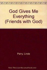 God Gives Me Everything (Friends with God)