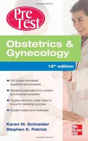 Obstetrics And Gynecology PreTest Self-Assessment And Review, Thirteenth Edition (PreTest Clinical Medicine)