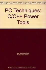 PC TECHNIQUES C/C++POWER TOOLS (Bantam Power Tools Series)