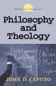 Philosophy and Theology (Horizons in Theology)