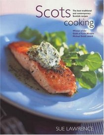 Scots Cooking: The Best Traditional and Contemporary Scottish Recipes