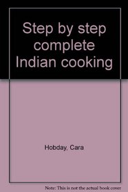 Step by step complete Indian cooking