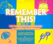 Remember This! 365 Days of Mental Exercises to Improve Your Memory: 2006 Calendar