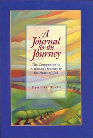 A Journal for the Journey: The Companion to a Woman's Journey to the Heart of God