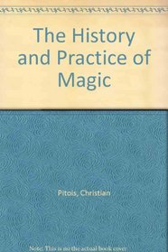 The History and Practice of Magic (Book includes Volume I and Volume II)