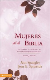 Mujeres de la Biblia: Un devocional de estudio para un ano sobre las mujeres de la Escritura (Spanish Edition)