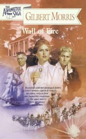 Wall of Fire  (Appomattox Saga, Bk 7)