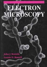 Electron Microscopy: Principles and Techniques for Biologists (The Jones and Bartlett Series in Biology)