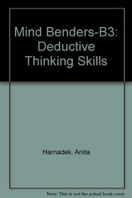 Mind Benders-B3: Deductive Thinking Skills