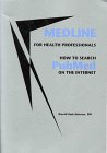 Medline for Health Professionals: How to Search PubMed on the Internet