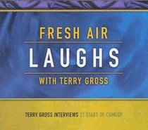 Fresh Air Laughs: Terry Gross Interviews 21 Stars of Comedy