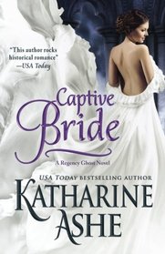Captive Bride: A Regency Ghost Novel (The Ghost of Gwynedd Castle) (Volume 1)