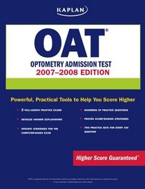 Kaplan OAT, 2007-2008 Edition: Optometry Admission Test (Kaplan Oat)