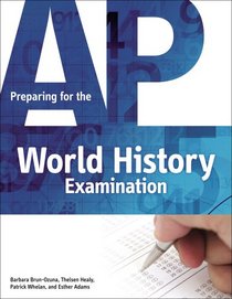 Preparing for the AP World History Examination: Fast Track to A 5