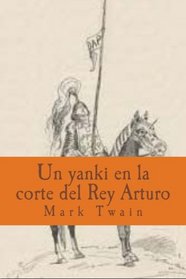 Un yanki en la corte del Rey Arturo (Spanish Edition)