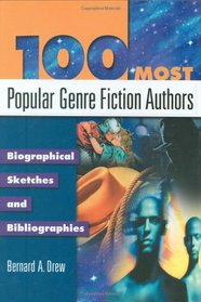 100 Most Popular Genre Fiction Authors : Biographical Sketches and Bibliographies (Popular Authors Series)