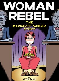 The Woman Rebel: The Margaret Sanger Story
