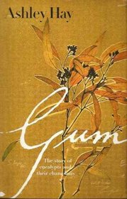 Gum: The Story of Ecualypts and their Champions