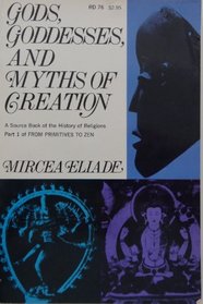 Gods, goddesses, and myths of creation;: A thematic source book of the history of religions