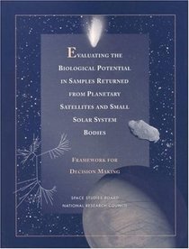 Evaluating the Biological Potential in Samples Returned from Planetary Satellites and Small Solar System Bodies: Framework for Decision Making