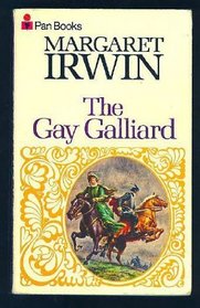 The Gay Galliard: The love story of Mary Queen of Scots