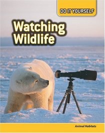 Watching Wildlife (Do Iy Yourself)