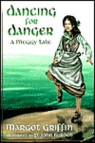 Dancing for Danger: A Meggy Tale (Meggy Tale Series)