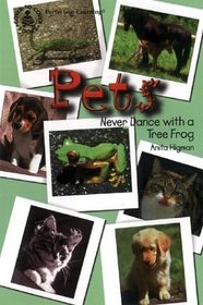 Pets: Never Dance With a Tree Frog (Cover-to-Cover Informational Books: Relationships)
