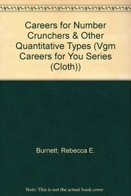 Carrers for Number Crunchers & Other Quantitative Types (Vgm Careers for You Series (Cloth))
