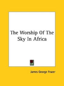 The Worship Of The Sky In Africa