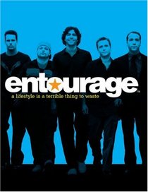 Entourage: A Lifestyle Is a Terrible Thing to Waste