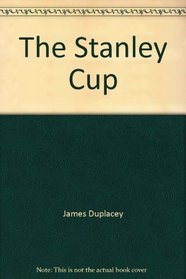 The Stanley Cup: 100 Years of Hockey