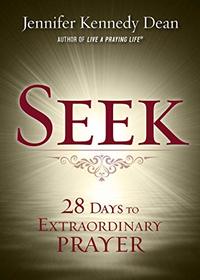 SEEK: 28 Days to Extraordinary Prayer