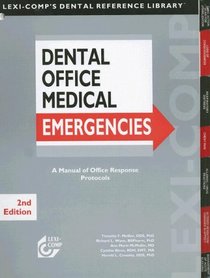 Lexi-Comp's Dental Office Medical Emergencies: A Manual Of Office Response Protocols (Lexi-Comp's Dental Reference Library)