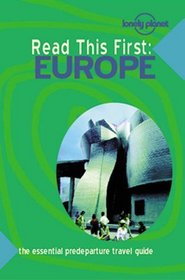 Lonely Planet Read This First: Europe (Read This First)