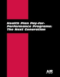 Health Plan Pay-for Performance Programs: The Next Generation