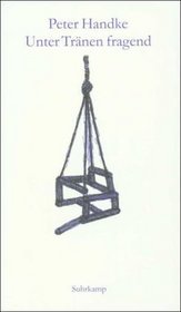 Unter Tranen fragend: Nachtragliche Aufzeichnungen von zwei Jugoslawien-Durchquerungen im Krieg, Marz und April 1999 (German Edition)