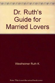 Dr. Ruth's Guide for Married Lovers