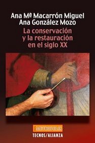La conservacion y la restauracion en el siglo XX/ The Conservation and the Restoration in the XX Century (Neo Metropolis) (Spanish Edition)
