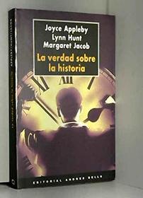 Verdad Sobre La Historia, La (Spanish Edition)