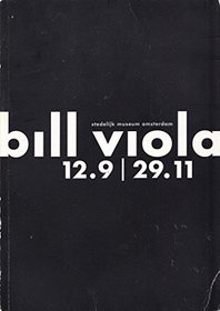 Bill Viola, 12.9-29.11 Stedelijk Museum Amsterdam