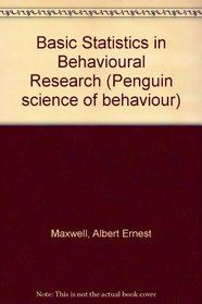 Basic statistics in behavioural research, (Penguin science of behaviour; method and history)