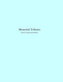 Memorial Tributes: National Academy of Engineering, Volume 7 (v. 7)